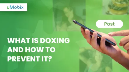 What Is Doxing and How to Prevent It?