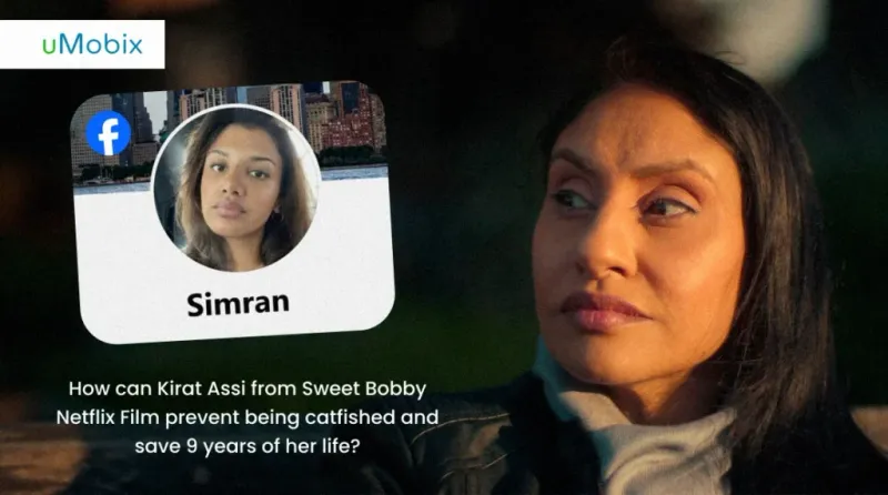 How can Kirat Assi from Sweet Bobby Netflix Film prevent being catfished and save 9 years of her life? How can Kirat Assi from Sweet Bobby Netflix Film prevent being catfished and save 9 years of her life?