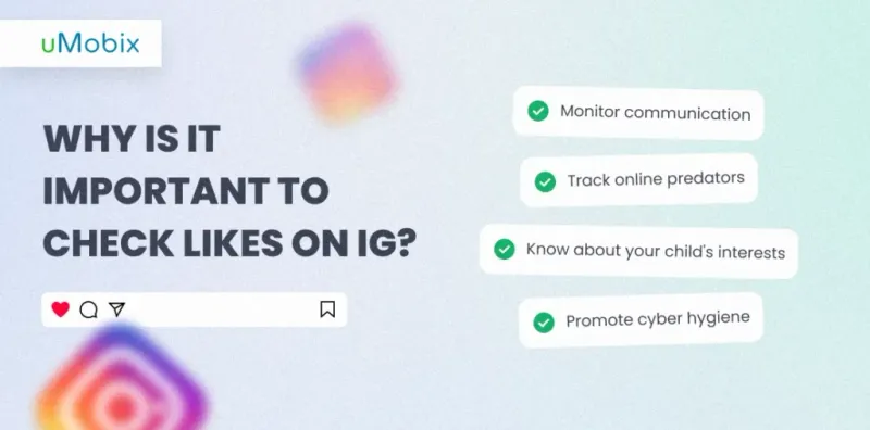 A checklist from uMobix: Why is it important to check someone's likes on Instagram? A checklist from uMobix: Why is it important to check someone's likes on Instagram?