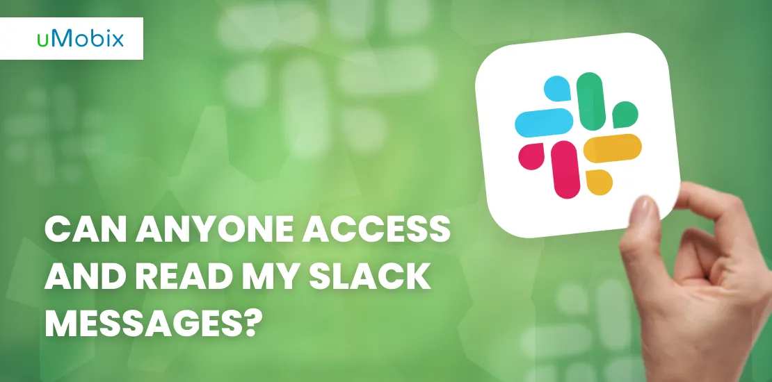 Can Anyone Access and Read My Slack Messages? Can Anyone Access and Read My Slack Messages?
