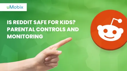 Is Reddit Safe for Kids? Parental Controls and Monitoring