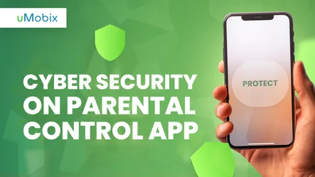Cyber Security on Parental Control Applications – uMobix