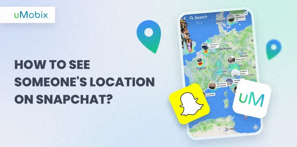 How to See Someone’s Location on Snapchat? uMobix Guide How to See Someone’s Location on Snapchat? uMobix Guide