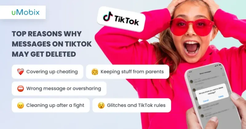 Top reasons why deleted messages on TikTok happen explained by uMobix Top reasons why deleted messages on TikTok happen explained by uMobix