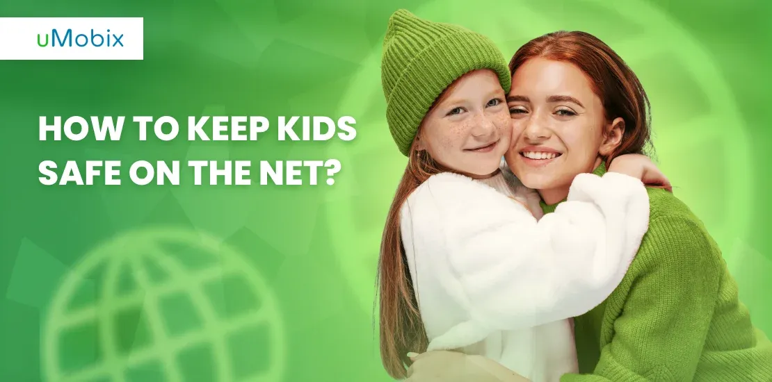 How to Keep Kids Safe on the Net? How to Keep Kids Safe on the Net?