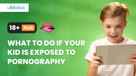 What to Do If Your Kid Is Exposed to Pornography What to Do If Your Kid Is Exposed to Pornography